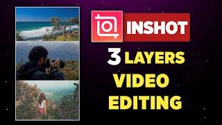 3 Layers Video Editing In Inshot | How To Create 3 Layers Video In Inshot | Inshot Video Editor