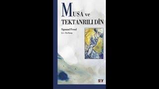 Sigmund Freud-Musa ve Tektanrıcılık (11/12)