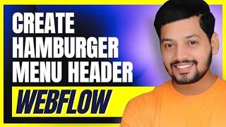 Create hamburger menu in webflow - header tutorial - webflow tutorial