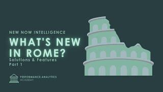 What's New in Rome Part 1 - September 22nd, 2021 - Performance Analytics Academy