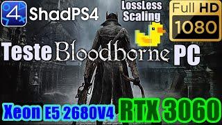 Teste Bloodborne PC , Xeon E5 2680V4 + RTX 3060 , Xeon Deu Conta ?