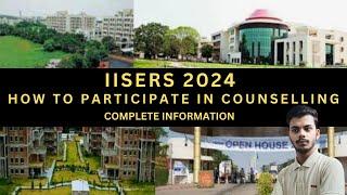 IISER 2024 How to Participate in counselling !IAT 2024 / Preference Order Top IISERs #iat2024 #iat