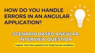 How do you handle errors in angular application? | common angular interview question