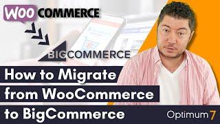 WooCommerce to BigCommerce Migration (Complete Guide for eCommerce Migration)