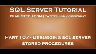 Debugging sql server stored procedures