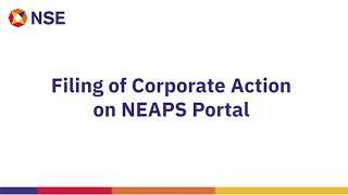 Filing of Corporate Action on NEAPS Portal