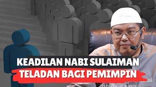 KEADILAN NABI SULAIMAN TELADAN BAGI PEMIMPIN - Ustadz Dr. Firanda Andirja, M.A