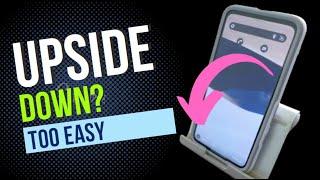 How to use your phone UPSIDE DOWN