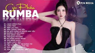 Rumba Nhạc Trẻ 8x 9x Hay Nhất 2024 - Cánh Hồng Phai, Chân Tình..Album Rumba Gây Nghiện 2024