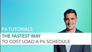 THE FASTEST Way to Cost Load a P6 Schedule