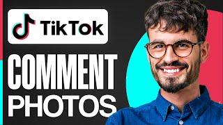 How To Comment Photo In Tiktok