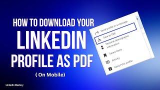 How to Download Your LinkedIn Profile as PDF on Mobile (in 3 minutes)