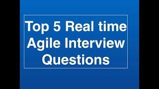Top 5 real time Agile Interview Questions
