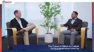 The Future of Silicon Is Custom - Six Five at Marvell Industry Analyst Day