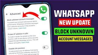 WhatsApp block unknown account messages || WhatsApp unknown account messages update