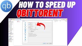 How To Speed Up qBittorrent | Best Settings To Increase qBittorrent Download Speed