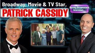 Harvey Brownstone Interviews Patrick Cassidy, Stage/Screen Star, Son of Shirley Jones / Jack Cassidy
