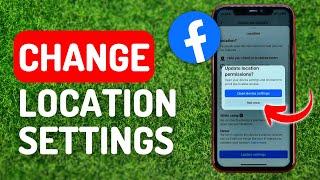 How to Change Facebook Location Settings - Full Guide