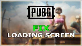 PUBG - Fix Stuck on loading screen PC