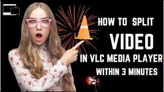 How to Split videos in VLC Media Player within  2 minutes| Video Cutting|2022