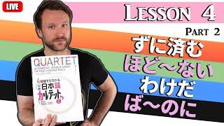 Intermediate Japanese | QUARTET Lesson 4 Part 2 (LIVE)