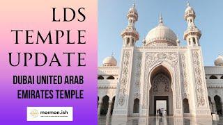 LDS Temple Update: Dubai United Arab Emirates Temple