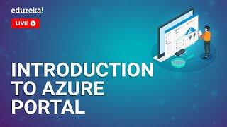 Azure Portal Tutorial For Beginners | Azure Certification Training | Edureka | Azure US Live