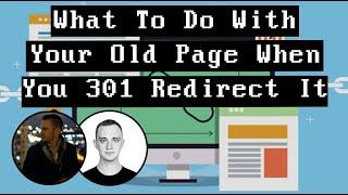 What To Do With Your Old Page When You 301 Redirect It