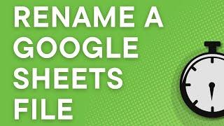 Google Sheets: Rename a spreadsheet tutorial