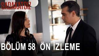 Sadakatsiz 58. Bölüm Ön İzleme