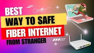 How to Safe Huawei Fiber internet Router from any Stanger | Safe from Black Network | FIBER unsecure