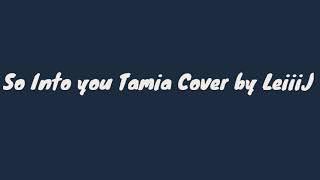 So Into You Tamia Cover by Leiiij