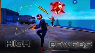 HIGH POWERS  || FREE FIRE