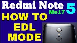 Redmi Note 5 Me17 HOW TO EDL MODE