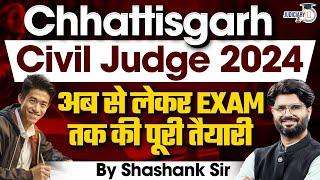 How to Prepare for Chhattisgarh Civil Judge 2024: Ultimate Zero to Exam Guide By Shashank sir