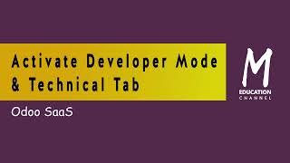 How to Activate Developer Mode and Access Technical Tab to Enable Customization | Odoo SaaS Tutorial