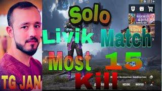 Solo Livik Match Most 15 Kill Pubg Mobile ||TG JAN