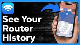 How To See Router History On Phone
