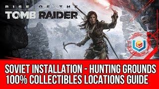 Rise of the Tomb Raider - All Collectibles Locations Guide - Soviet Installation: Hunting Grounds