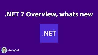 .NET 7 Overview | Whats New | C# 11 | ASP.NET Core | MAUI | Orleans