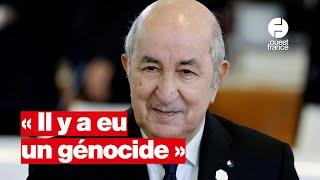 Le président algérien accuse la France de « génocide » pendant la colonisation