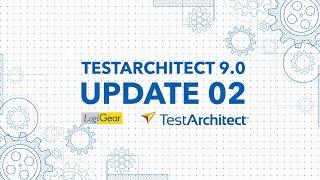 TestArchitect 9.0 Update 02 - New Release | LogiGear Vietnam