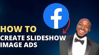 How To Create A Slideshow Image Facebook Ads