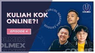 COLMEX Episode 4 || "Kuliah Kok Online?!"