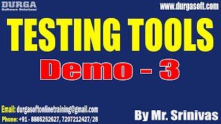 TESTING TOOLS tutorials || Demo - 3 || by Mr. Srinivas On 25-12-2024 @7:15PM IST