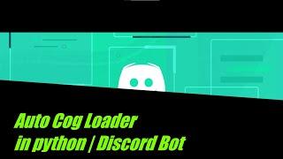 Auto Cog Loader | Discord Bot Programozás Pythonban | Da4ndo
