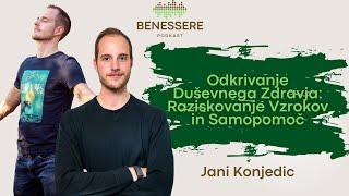 Odkrivanje Duševnega Zdravja: Raziskovanje Vzrokov in Samopomoč - Jani Konjedic, PodkastBenessere#16