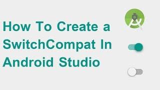 Create a SwitchCompat in Android studio | Android SwitchCompat | how to make custom SwitchCompat