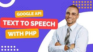 Google Text to Speech API with PHP