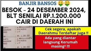 BANJIR BANSOS !! BESOK -24 DES 2024 , BLT RP.1.200.000 DI CAIRKAN SERENTAK DI DAERAH INI !!! CEK YUK